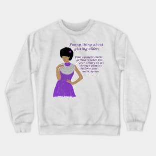 Getting Older Crewneck Sweatshirt